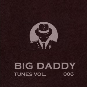 Ra-Ga的專輯Big Daddy Tunes, Vol.006