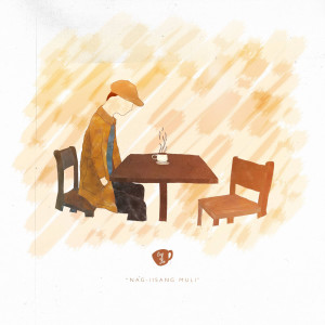 Listen to Nag-Iisang Muli song with lyrics from Cup of Joe