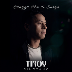 Dengarkan lagu Tunggu Aku di Surga nyanyian Judika Sihotang dengan lirik
