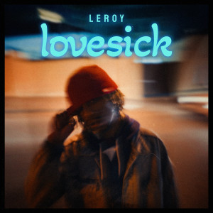 Lovesick (Explicit) dari LEROY