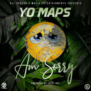 ดาวน์โหลดและฟังเพลง Am Sorry พร้อมเนื้อเพลงจาก Yo Maps