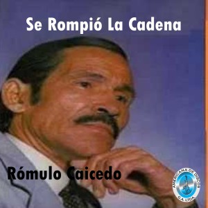 Romulo Caicedo的专辑Se Rompió la Cadena