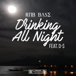 收聽RnB Base的Drinking All Night (Explicit)歌詞歌曲
