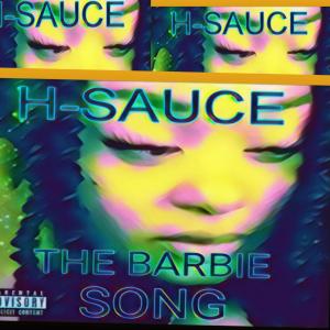 H-SAUCE的專輯THE BARBIE SONG (Explicit)