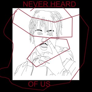 Listen to Never Heard of Us (Explicit) song with lyrics from Spoonface