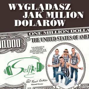 Listen to Wyglądasz Jak Milion Dolarów song with lyrics from SELFIE
