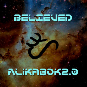 收聽Alikabok2.0的Believed歌詞歌曲
