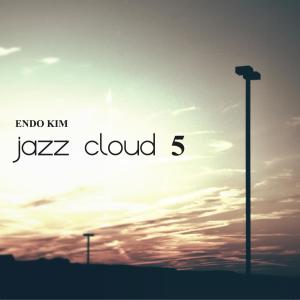 엔도킴的专辑Jazz Cloud 5