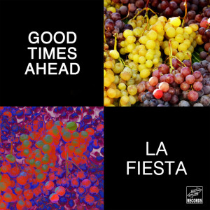 Listen to La Fiesta song with lyrics from Good Times Ahead