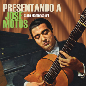 José Motos的專輯Presentando a José Motos: Suite Flamenca No 1