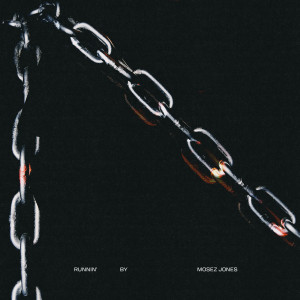 ดาวน์โหลดและฟังเพลง RUNNIN' (Explicit) พร้อมเนื้อเพลงจาก Mosez Jones