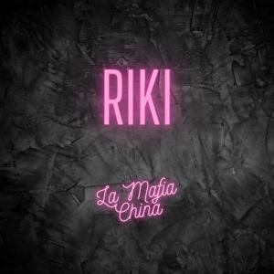 La Mafia China的專輯RIKI