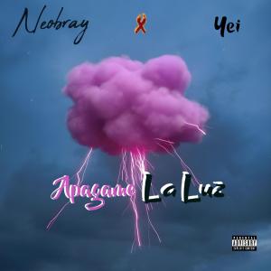 Neobray的專輯Apagame la luz (feat. Yei)