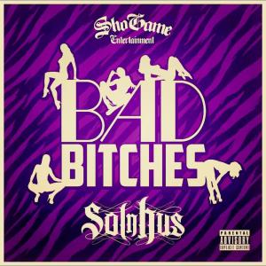 ดาวน์โหลดและฟังเพลง Bad Bitches (Explicit) พร้อมเนื้อเพลงจาก Sol N Hus