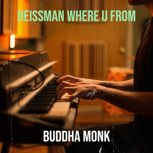 Buddha Monk的專輯Heissman Where U From (Explicit)