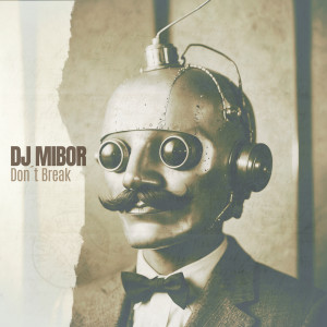 DJ Mibor的專輯Don´T Break