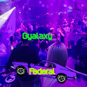 Gyalaxy的專輯Federal (Explicit)