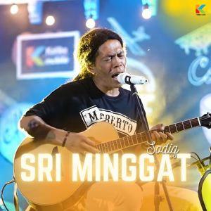 Dengarkan Sri Minggat lagu dari Sodiq dengan lirik