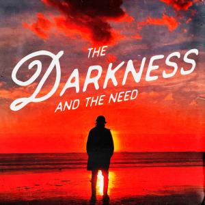 Devon Werkheiser的專輯The Darkness & The Need
