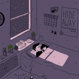 Dengarkan lagu Hide Away nyanyian Alexander Díaz dengan lirik