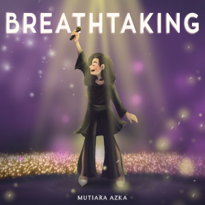 Dengarkan Breathtaking lagu dari Mutiara Azka dengan lirik