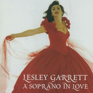 อัลบัม Lesley Garrett - A Soprano in Love ศิลปิน Lesley Garrett