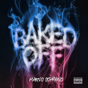Listen to Baked Off (Explicit) song with lyrics from Marno Soprano
