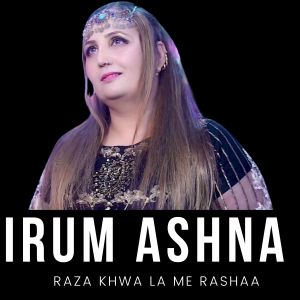Album Raza Khwa La Me Rashaa from Irum Ashna