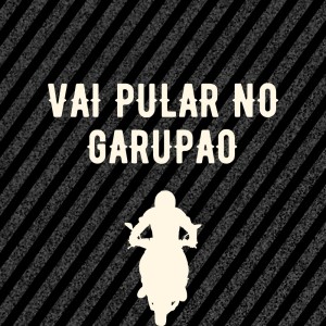 收聽DJ Martins 011的VAI PULAR NO GARUPAO (Explicit)歌詞歌曲