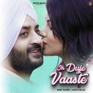 Listen to Ik Duje Vaaste song with lyrics from Deep Fateh