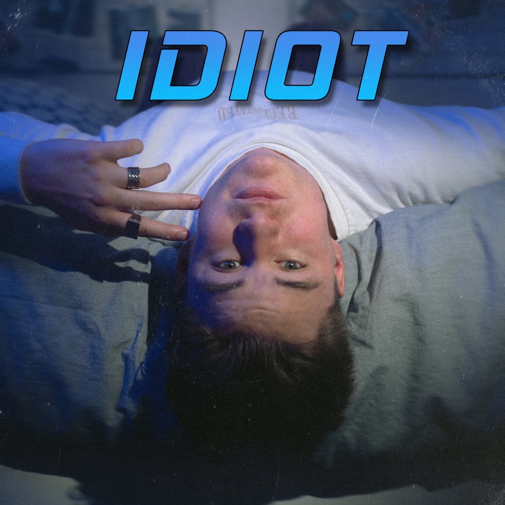 Idiot (Explicit)