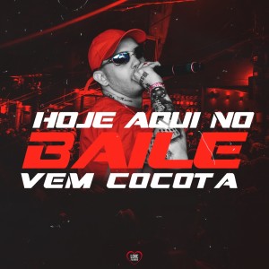 Dengarkan lagu Hoje Aqui no Baile Vem Cocota (Explicit) nyanyian DJ Roca dengan lirik