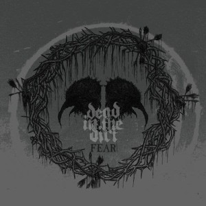 ดาวน์โหลดและฟังเพลง Fear พร้อมเนื้อเพลงจาก Dead in the Dirt