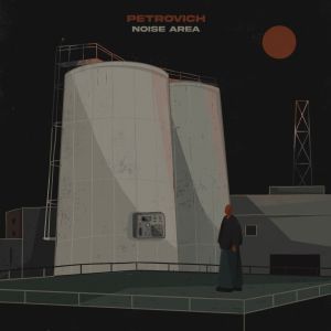 Listen to Noise Area song with lyrics from Petrovich