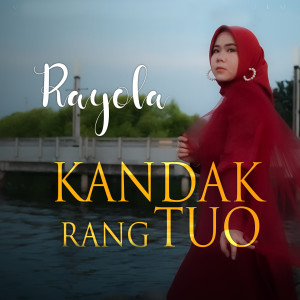 Dengarkan Kandak Rang Tuo lagu dari Rayola dengan lirik