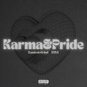 收聽KamiedoGrind的Karma&Pride (Explicit)歌詞歌曲