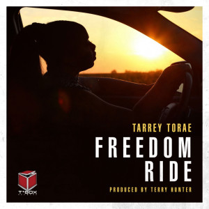 Freedom Ride (Produced by Terry Hunter) dari Tarrey Torae