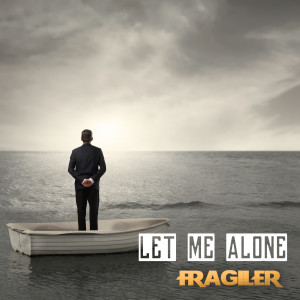 Listen to Let Me Alone (Chill Pop Edit) song with lyrics from Fragiler
