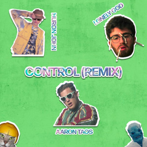 收聽Aaron Taos的Control (Remix)歌詞歌曲
