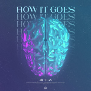 收聽Artelax的How It Goes歌詞歌曲