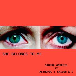 ดาวน์โหลดและฟังเพลง She Belongs to Me (feat. Astropol, Sailor & I) พร้อมเนื้อเพลงจาก Sandra Andreis