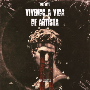 收聽Mc Yeye的Vivendo a Vida de Artista (Explicit)歌詞歌曲