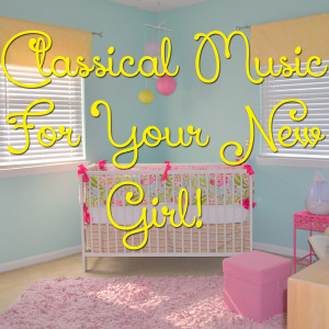 Album Classical Music For Your New Girl! oleh St. Petersburg Symphony Orchestra