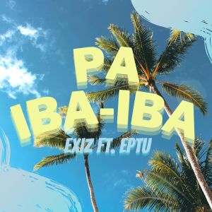 Dengarkan lagu Paiba-Iba nyanyian Exiz dengan lirik