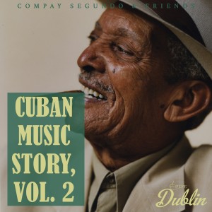 Album Oldies Selection: Cuban Music Story, Vol. 2 from Compay Segundo & Friends