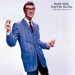 Album That'll Be The Day (High Definition Remaster 2022) from Buddy Holly