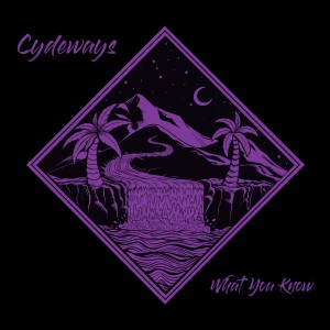 收聽Cydeways的What You Know歌詞歌曲