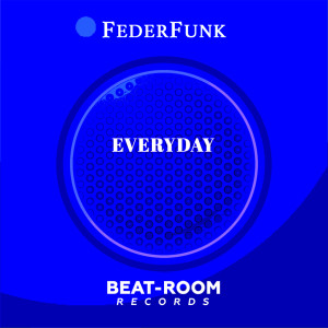 ดาวน์โหลดและฟังเพลง Everyday (Original Mix) พร้อมเนื้อเพลงจาก FederFunk