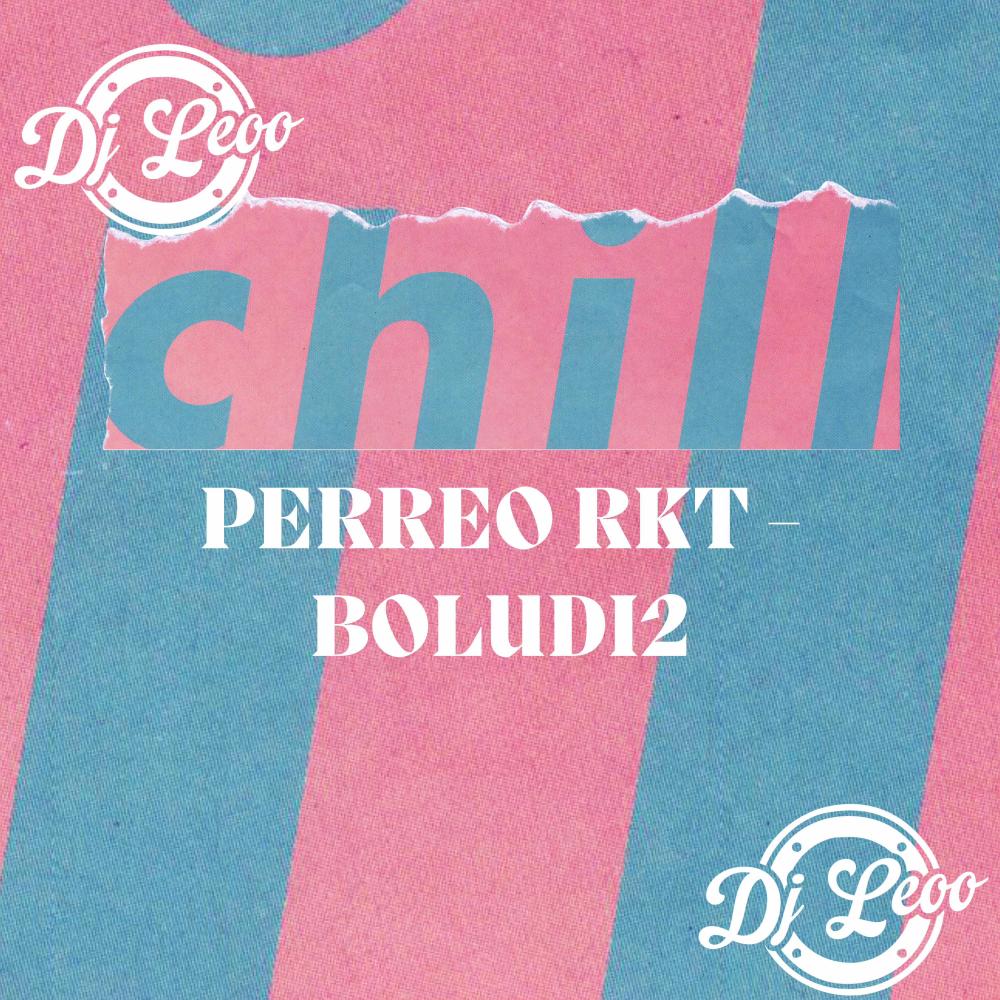 Perreo Rkt (Boludi2) (Remix|Explicit)