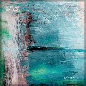 Album Langsamt from Ensemble Rivr Dane